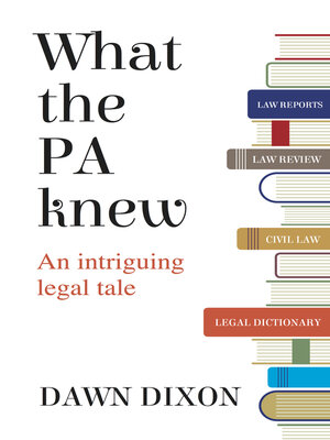 cover image of What the PA knew: an intriguing legal tale
